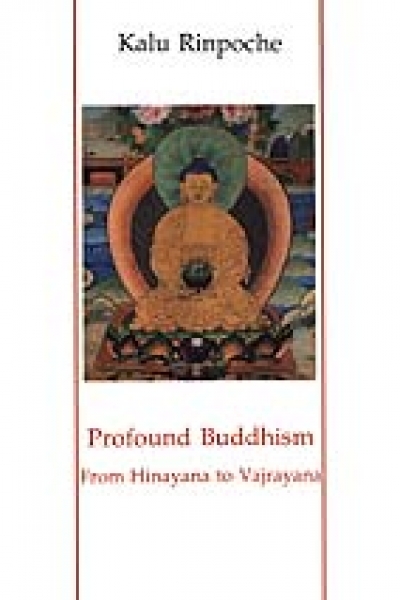 Kalu Rinpoche : Profound Buddhism