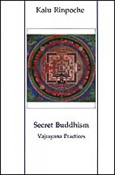 Kalu Rinpoche : Secret Buddhism