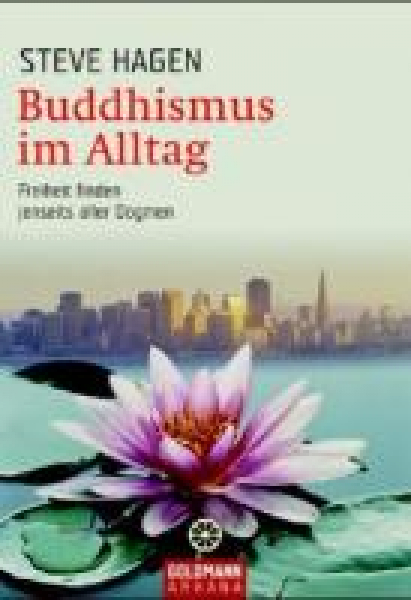 Hagen, Steve  :  Buddhismus im Alltag