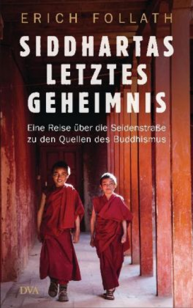 Follath, Erich : Siddhartas letztes Geheimnis