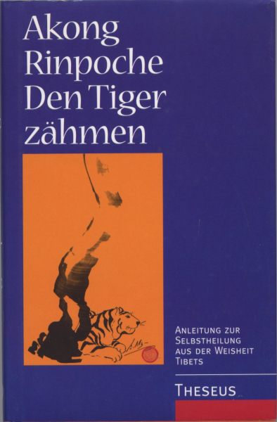 Akong Rinpoche : Tiger zähmen (TB)