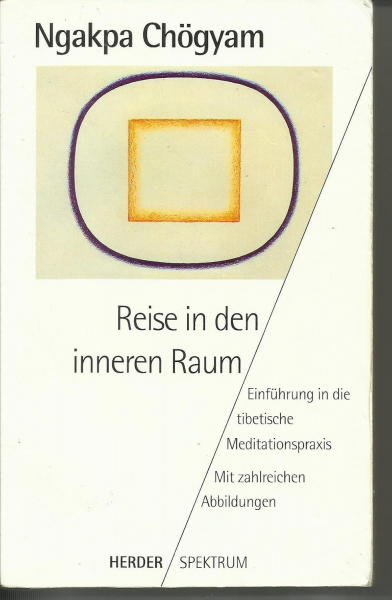 Ngakpa Chögyam : Reise in den inneren Raum. Ein Handbuch tibetischer Meditationstechniken