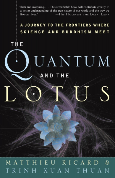 Ricard, Matthieu and Trinh Xuan Thuan : Quantum and the Lotus