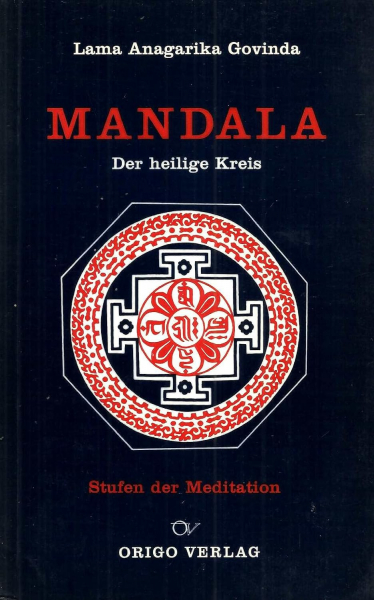 Anagarika Govinda : Mandala: Der heilige Kreis, Stufen der Meditation