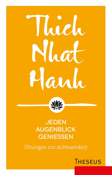 Thich Nhat Hanh : Jeden Augenblick genießen GEB