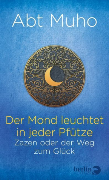 Abt Muho : Der Mond leuchtet in jeder Pfütze