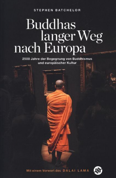 Batchelor, Stephen : Buddhas langer Weg nach Europa