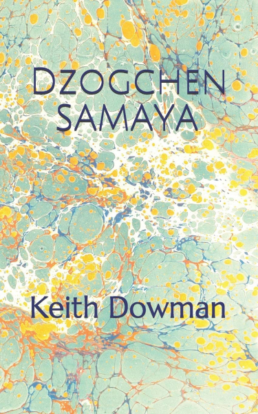 Keith Dowman : DZOGCHEN SAMAYA (Dzogchen Teaching Series, Band 4)