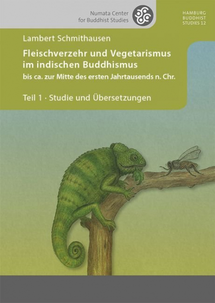 Schmithausen, Lambert :   Fleischverzehr und Vegetarismus im indischen Buddhismus