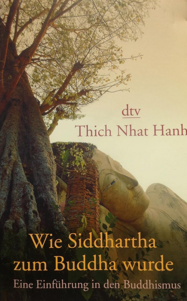 Thich Nhat Hanh : Wie Siddharta zum Buddha wurde (TB)