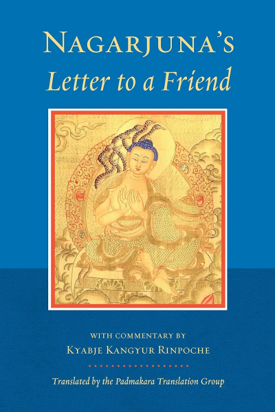 Kyabje Kangyur : Nagarjuna's Letter To A Friend