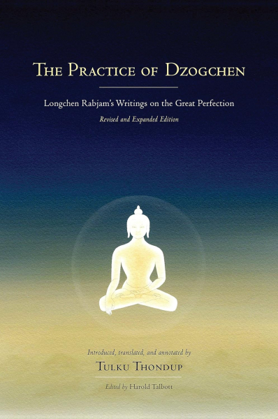 Longchenpa, Tulku Thondup : The Practice of Dzogchen