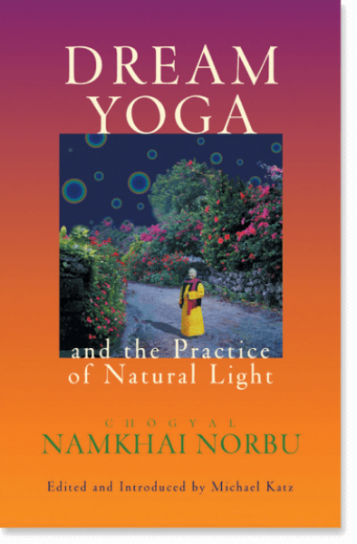 Namkhai Norbu - Dream Yoga and the Practice of Natural Light