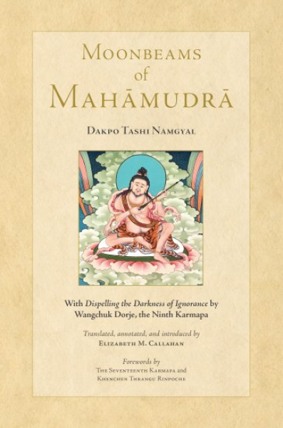Dakpo Tashi Namgyal : Moonbeams of Mahamudra