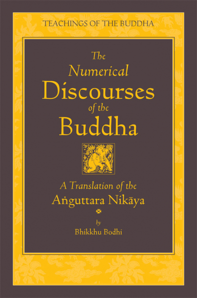 BHIKKHU BODHI _: THE NUMERICAL DISCOURSES OF THE BUDDHA A Translation of the Aṅguttara Nikāya