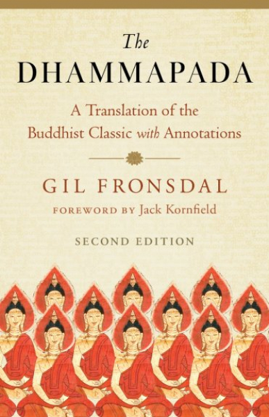 Gil Fronsdal : The Dhammapada A Translation of the Buddhist Classic with Annotations