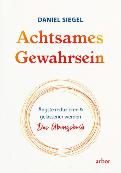 Daniel Siegel : Achtsames Gewahrsein