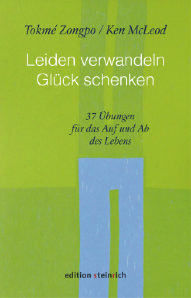 Tokme Zangpo, Ken McLeod : Leiden verwandeln - Glück verschenken