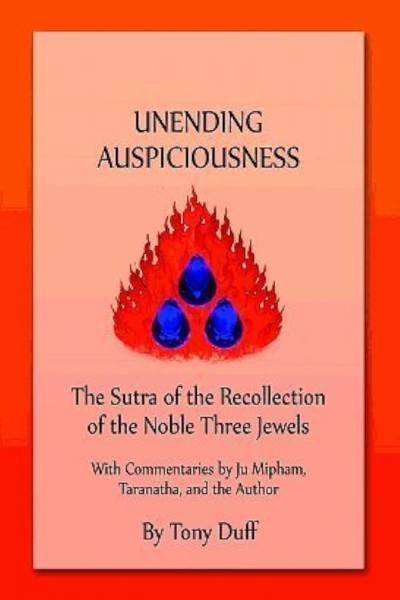 Ju Mipham :  Unending Auspiciousness : The Sutra Of The Recollection Of The Noble Three Jewels