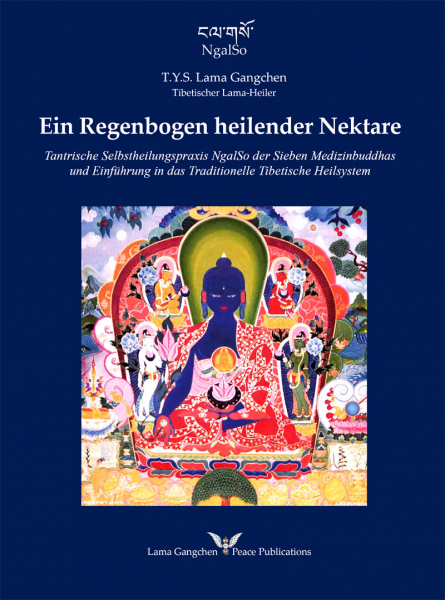 Lama Gangchen Rinpoche : Ein Regenbogen heilender Nektar