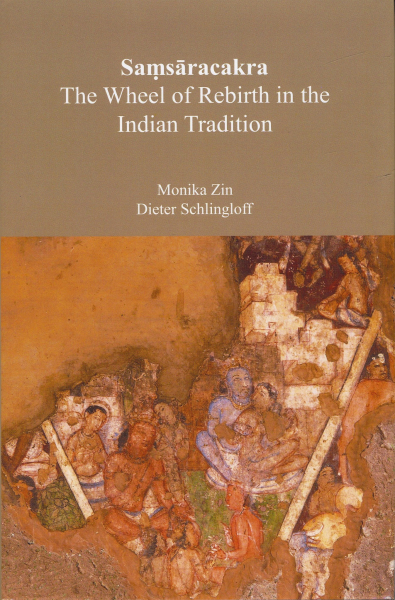 Monika Zin, Dieter Schlingloff : Samsaracakra The Wheel of Rebirth in the Indian Tradition