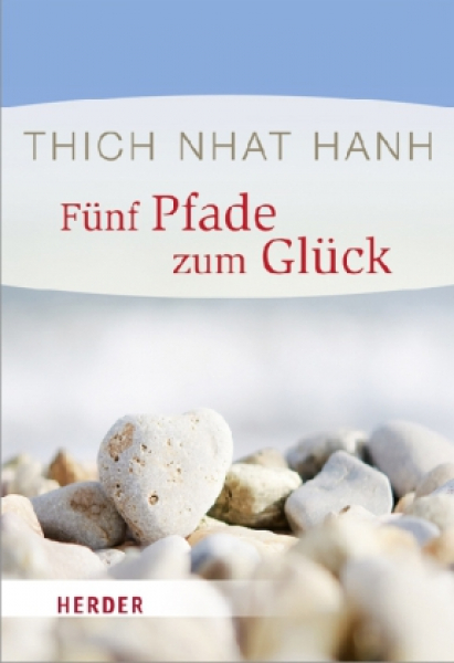 Thich Nhat Hanh :   Fünf Pfade zum Glück