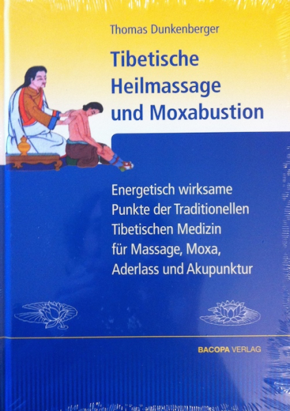 Dunkenberger, Thomas : Tibetische Heilmassage und Moxabustion