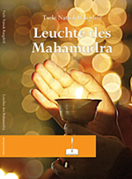 Tsele Natsok Rangdröl : Leuchte des Mahamudra