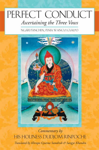 NGARI PANCHEN, DUDJOM RINPOCHE, KHENPO GYURME, SAMDRUB SANGYE KHANDRO : PERFECT CONDUCT Ascertaining the Three Vows