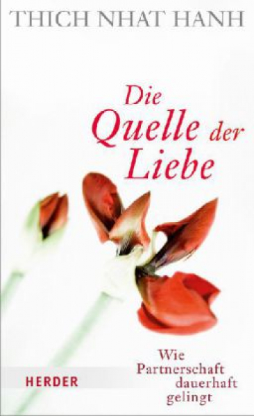 Thich Nhat Hanh :  Quelle der Liebe