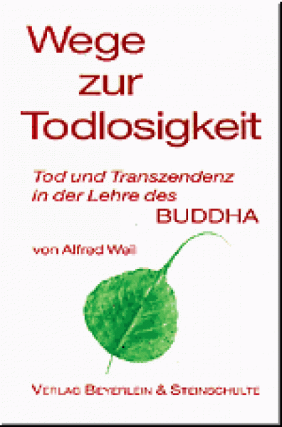 Alfred Weil : WEGE ZUR TODLOSIGKEIT