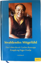 Gerd Bausch: Strahlendes Mitgefühl - Das Leben des 16. Gyalwa Karmapa Band 1 (Gebraucht)