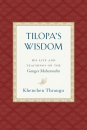 Tilopa's Wisdom :  His Life and Teachings on the Ganges Mahamudra