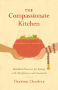 Thubten Chodron : The Compassionate Kitchen