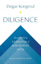 Dzigar Kongtrul  : Diligence - The Joyful Endeavor of the Buddhist Path