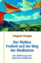 Chögyam Trungpa - Der Mythos Freiheit und der Weg der Meditation (TB)