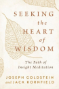 Joseph Goldstein, Jack Kornfield : Seeking the Heart of Wisdom - The Path of Insight Meditation