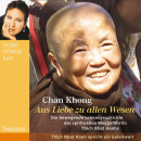 Khong, Chan : Aus Liebe zu allen Wesen, 1 Audio-CD