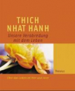 Thich Nhat Hanh  :    Unsere Verabredung mit dem Leben .