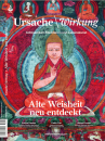 Ursache & Wirkung Ausgabe Nr. 131: „Alte Weisheit neu entdeckt"