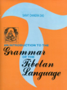 Sarat Chandra Das : Introduction to the Grammar of Tibetan Language