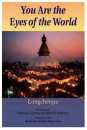 Longchen Rabjam  (Longchenpa) : YOU ARE THE EYES OF THE WORLD