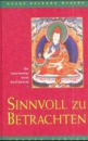 Geshe Kelsang Gyatso  :  Sinnvoll zu betrachten