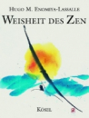 Enomiya-Lassalle, Hugo M. : Weisheit des Zen