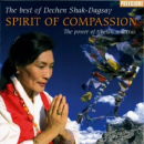 Dechen Shak-Dagsay : Spirit of Compassion (CD)