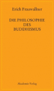 Erich Frauwallner : Die Philosophie des Buddhismus