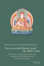 Khenchen Könchog Gyaltsen Rinpoche : Das wunscherfüllende Juwel der edlen Lehre