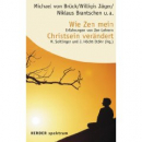 Seidlinger, Michael : Wie Zen mein Christsein verändert