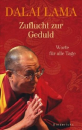 Dalai Lama XIV. : Zuflucht zur Geduld