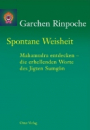 Garchen Rinpoche : Spontane Weisheit